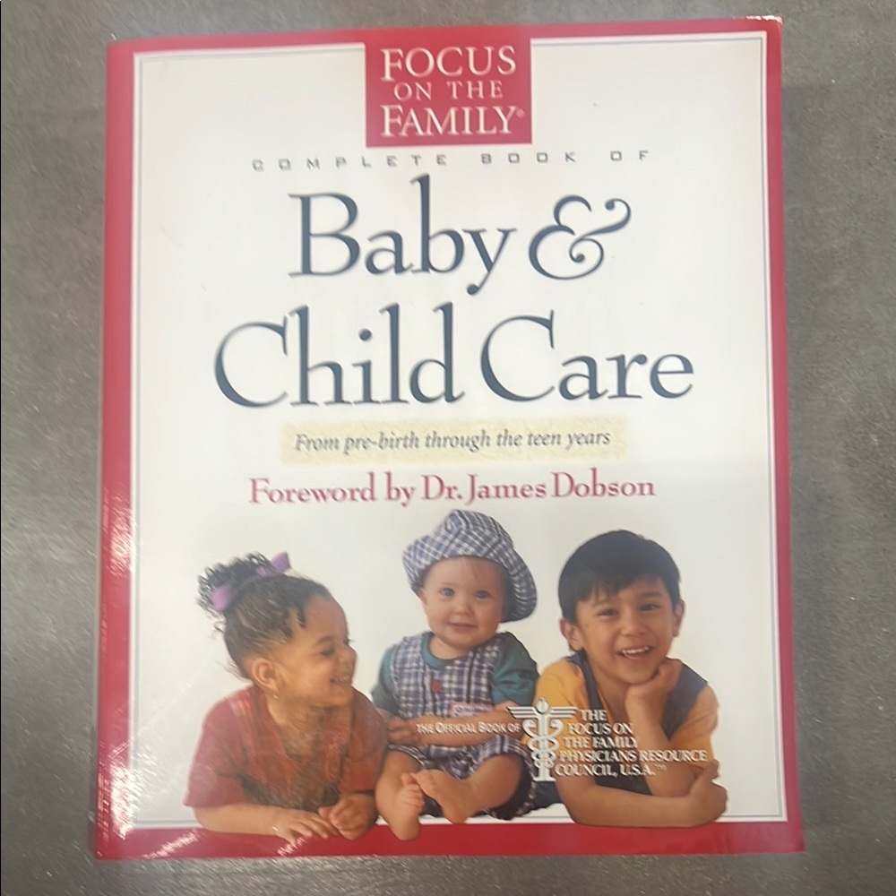 FOCUS ON THE FAMILY BABY & CHILD CARE PRE BIRTH THROUGH TEEN YEARS BOOK